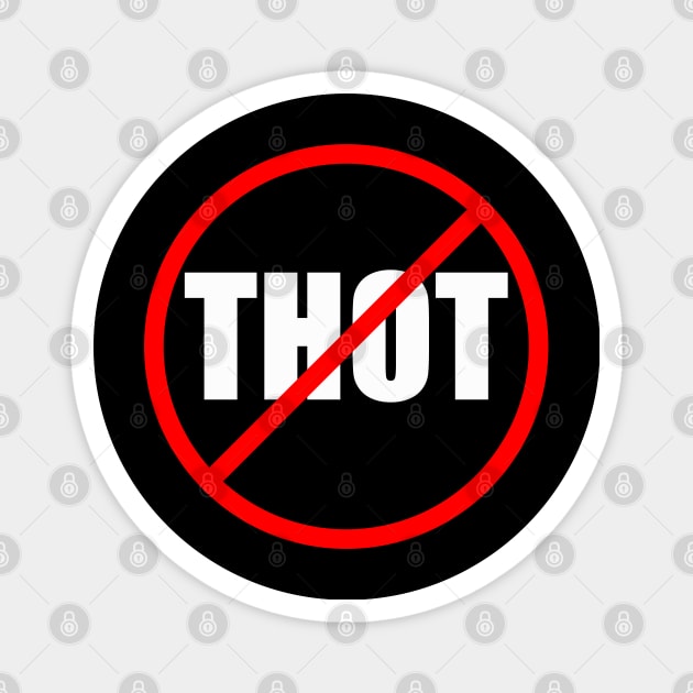 Anti Thot Magnet by anonopinion